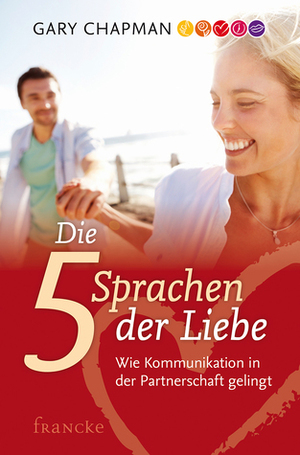 Die fünf Sprachen der Liebe by Gary Chapman