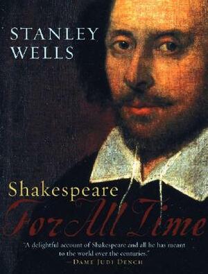 Shakespeare: For All Time by Stanley Wells