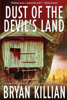 Dust of the Devil's Land by Bryan Killian