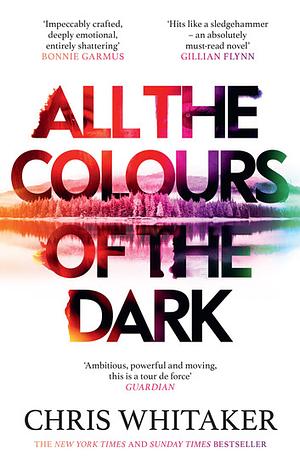 All the Colours of the Dark by Chris Whitaker