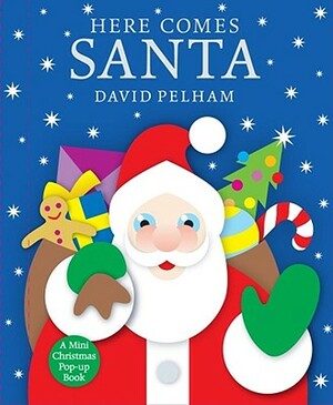 Here Comes Santa: A Mini Holiday Pop-Up by David Pelham