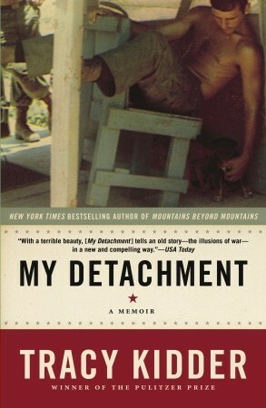 My Detachment: A Memoir by Tracy Kidder