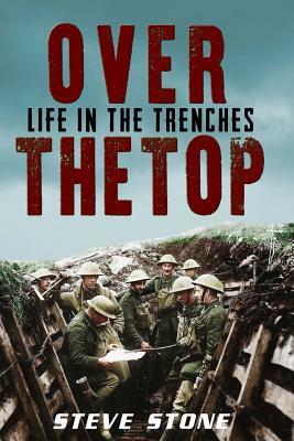 Over The Top: Life in the Trenches by Steve Stone