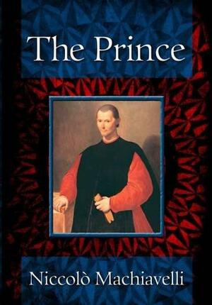 The Prince by Niccolò Machiavelli