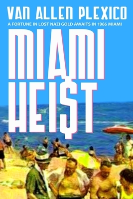 Miami Heist by Van Allen Plexico