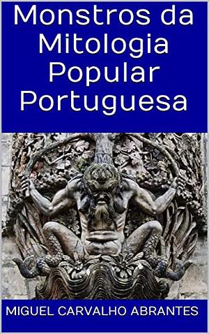 Monstros da Mitologia Popular Portuguesa by 