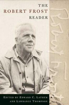 The Robert Frost Reader by Robert Frost