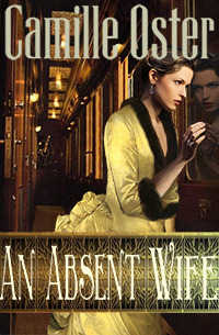 An Absent Wife by Camille Oster