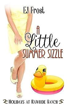 A Little Summer Sizzle by E.J. Frost, E.J. Frost