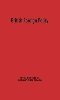 British Foreign Policy by Unknown, Royal Institute of International Affairs, Inst Royal