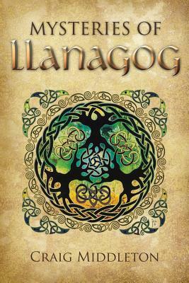 Mysteries of Llanagog by Craig Middleton