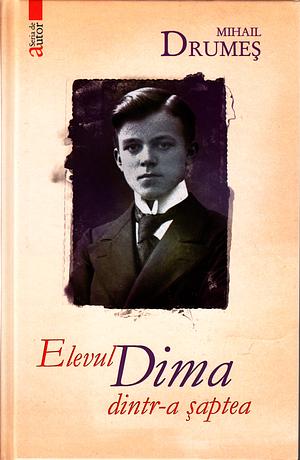 Elevul Dima dintr-a șaptea by Mihail Drumeş