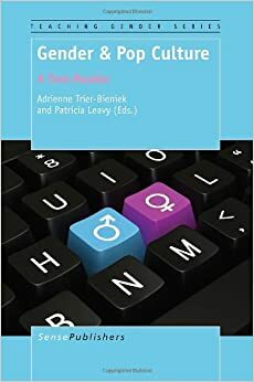 Gender & Pop Culture: A Text-Reader by Patricia Leavy, Adrienne M. Trier-Bieniek