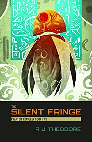 The Silent Fringe by R.J. Theodore