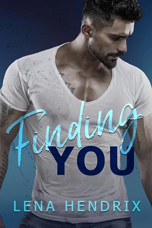 Finding You by Lena Hendrix