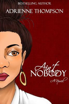 Ain't Nobody by Adrienne Thompson