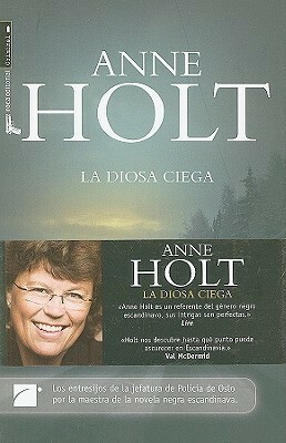 La diosa ciega by Anne Holt, Cristina Gómez Baggethun, Mario Puertas