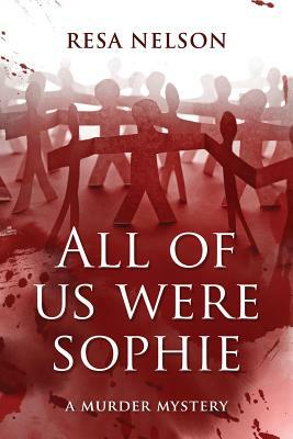 All of Us Were Sophie by Resa Nelson
