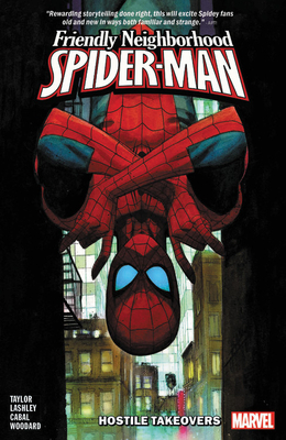 Friendly Neighborhood Spider-Man Vol. 2: Hostile Takeovers by Tom Taylor