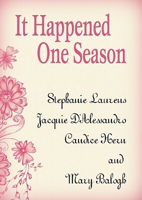 It Happened One Season by Stephanie Laurens, Mary Balogh, Candice Hern, Jacquie Dalessandro