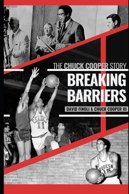Breaking Barriers: The Chuck Cooper Story by Chuck Cooper, David Finoli