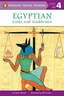 Egyptian Gods and Goddesses by Henry Barker