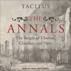 The Annals: The Reigns of Tiberius, Claudius, and Nero by J.C. Yardley, Anthony A. Barrett, Cornelius Tacitus