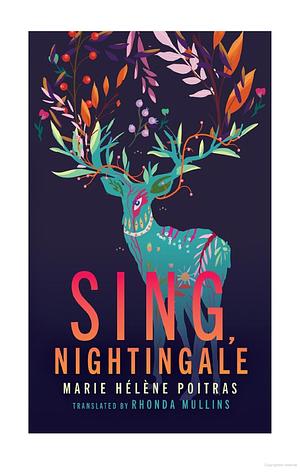 Sing, Nightingale by Marie Hélène Poitras