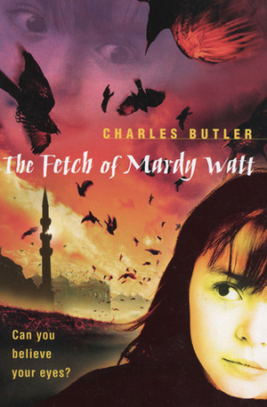 The Fetch of Mardy Watt by Charles Butler