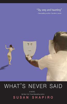 What's Never Said by Susan Shapiro