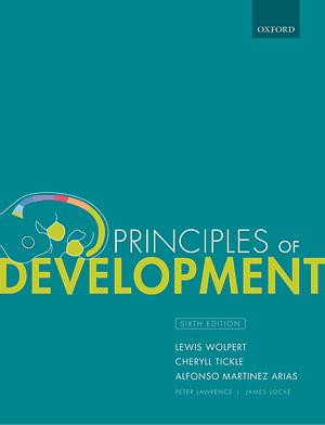 Principles of Development by Lewis Wolpert, Alfonso Martinez Arias, Cheryll Tickle