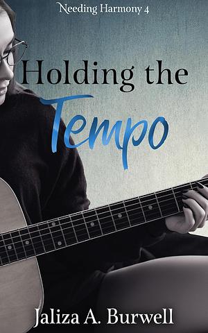 Holding the Tempo by Jaliza A. Burwell