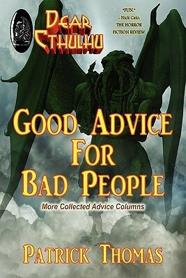 Dear Cthulhu: Good Advice for Bad People by Patrick Thomas