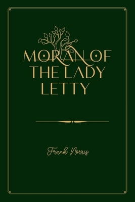 Moran of the Lady Letty: Gold Deluxe Edition by Frank Norris