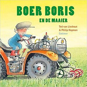 Boer Boris en de maaier by Ted van Lieshout