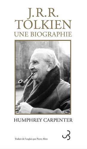 J.R.R. Tolkien, une biographie by Humphrey Carpenter