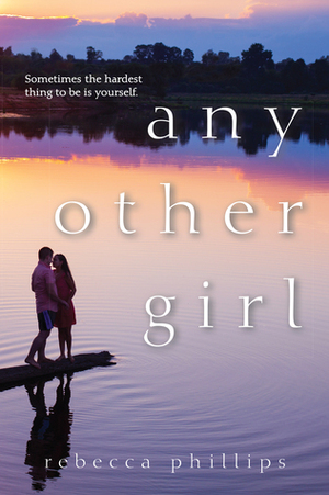 Any Other Girl by Rebecca Phillips