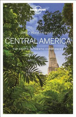 Lonely Planet Best of Central America by Ray Bartlett, Ashley Harrell, Lonely Planet