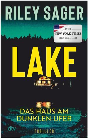 LAKE – Das Haus am dunklen Ufer by Riley Sager