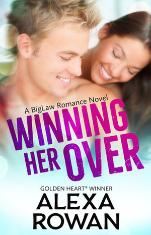 Winning Her Over (BigLaw Romance #1) by Alexa Rowan