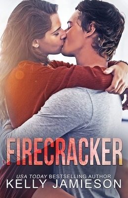 Firecracker: A contemporary romance by Kelly Jamieson