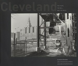 Cleveland: The Flats, the Mill, and the Hills by Les Roberts, Andrew Borowiec, Rod Slemmons