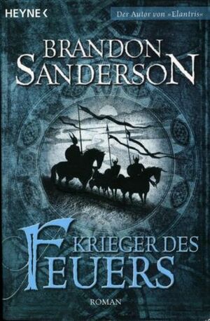 Krieger des Feuers by Brandon Sanderson