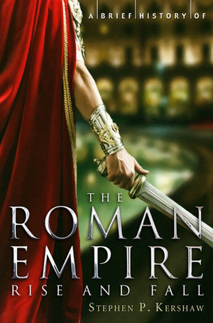 A Brief History of the Roman Empire by Stephen Kershaw