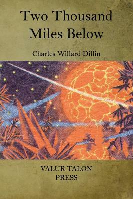 Two Thousand Miles Below by Charles Willard Diffin