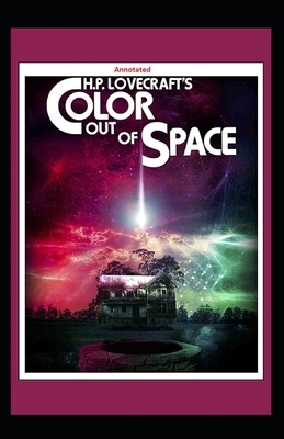 The Color Out Of Space Annotated by H.P. Lovecraft