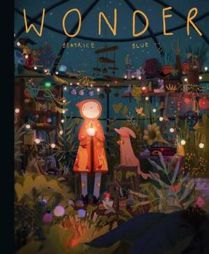 Wonder: The Art and Practice of Beatrice Blue by Beatrice Blue