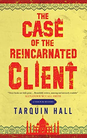 The Case of the Reincarnated Client by Tarquin Hall