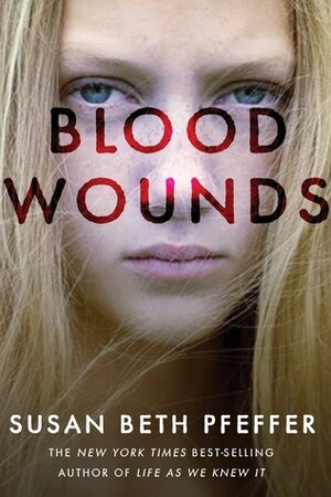 Blood Wounds by Susan Beth Pfeffer