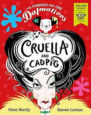 The Hundred and One Dalmatians: Cruella and Cadpig by Peter Bently, Steven Lenton